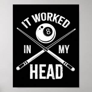It Worked In My Head Funny Billiards Pool Player E Poster