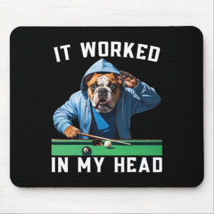 It Worked In My Head Funny Pool Billiard Bulldog F Mouse Mat