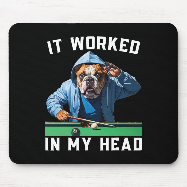 It Worked In My Head Funny Pool Billiard Bulldog F Mouse Mat (Front)