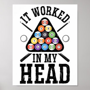 It Worked In My Head Funny Pool Billiards Player G Poster