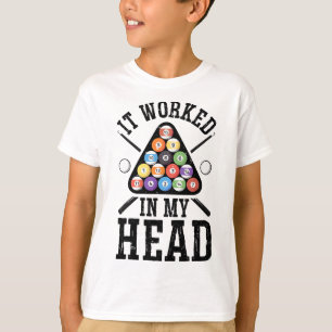 It Worked In My Head Funny Pool Billiards Player G T-Shirt