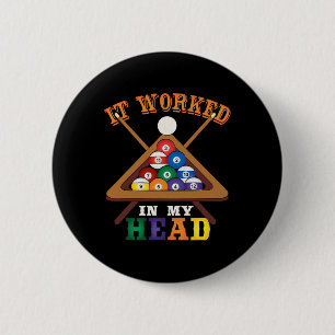 It Worked In My Head Funny Snooker Billiards Pool  6 Cm Round Badge