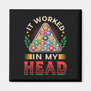 It Worked In My Head Pool Billiards Magnet