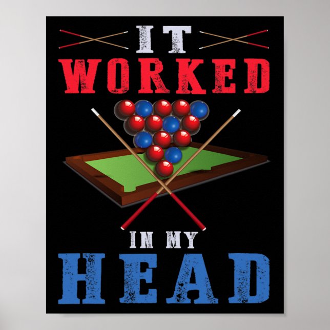 It Worked In My Head - Pool Shark Billiards Snooke Poster (Front)