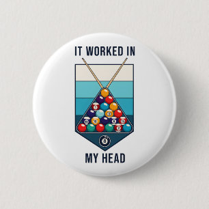 It Worked in My Head Retro Billiards Cue Sports 6 Cm Round Badge