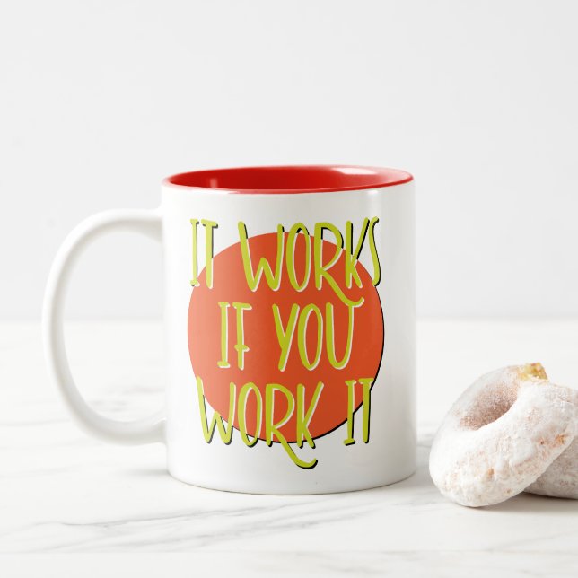 It Works If You Work It Recovery Slogan Mug (With Donut)