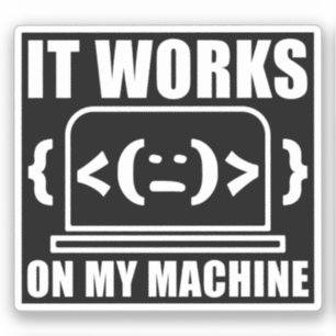 It Works On My Machine Funny Coder and Programmer