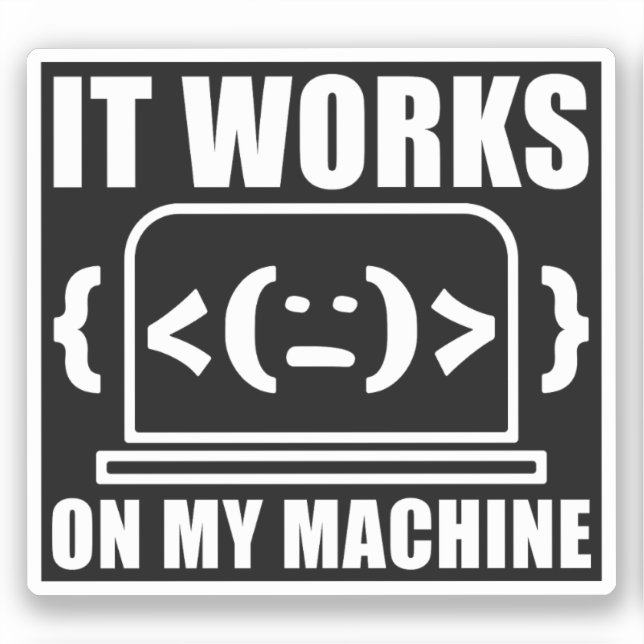 It Works On My Machine Funny Coder and Programmer (Front)