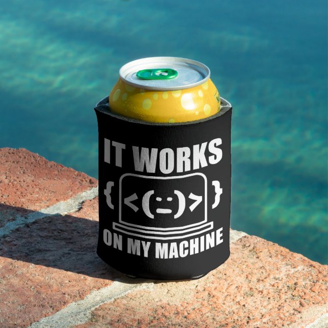 It Works On My Machine Funny Coder and Programmer Can Cooler (In Situ Pool)
