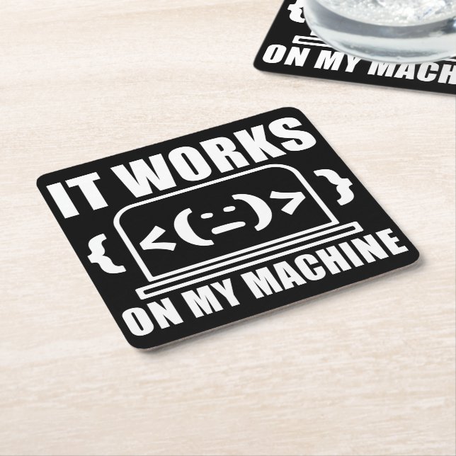 It Works On My Machine Funny Coder and Programmer Square Paper Coaster (Angled)