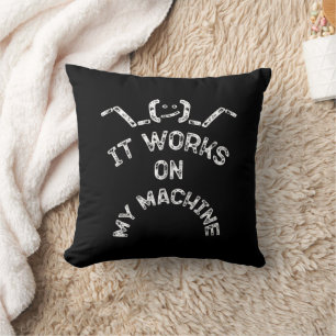 It Works On My Machine - Funny IT professionals Cushion