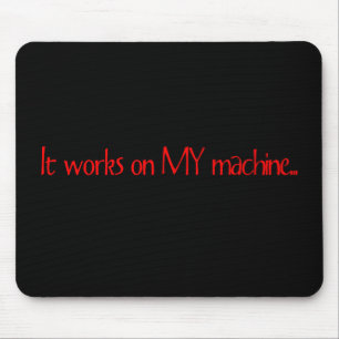 It Works On MY Machine Mouse Mat