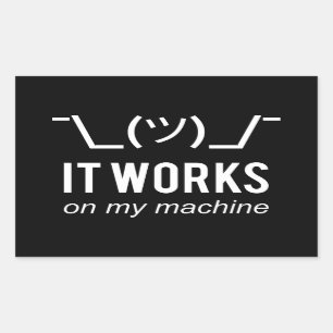 It works on my machine - Programmer Excuse White Rectangular Sticker