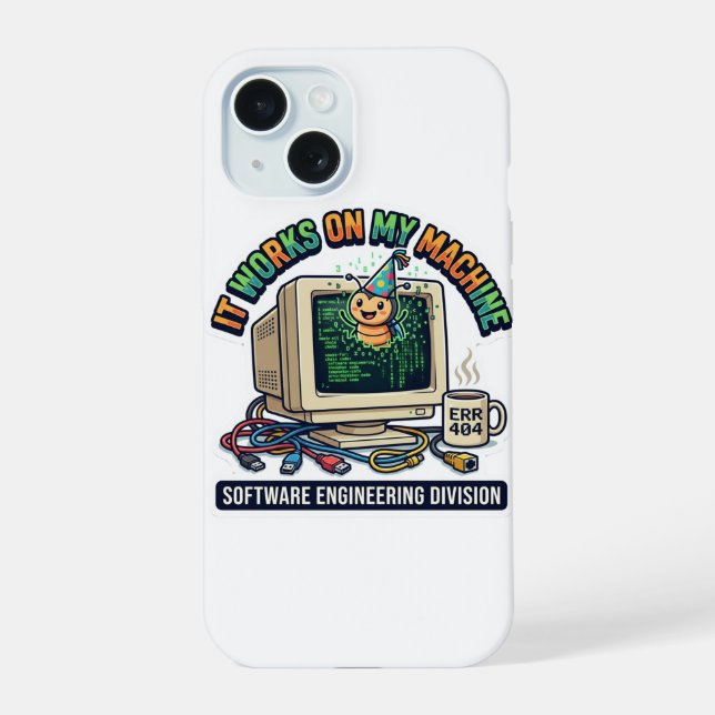 It Works On My Machine - Software Engineer Program iPhone 15 Case (Back)