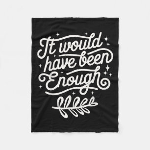 It Would Have Been Enough Chosen People Christian  Fleece Blanket