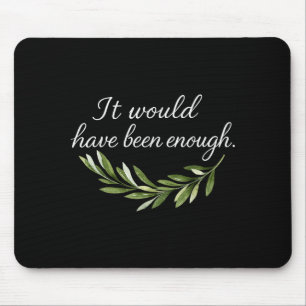 It Would Have Been Enough Chosen People Funny Chri Mouse Mat