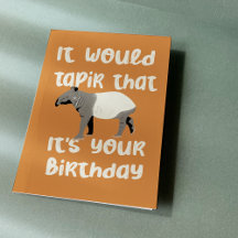 It Would Tapir That It's Your Birthday