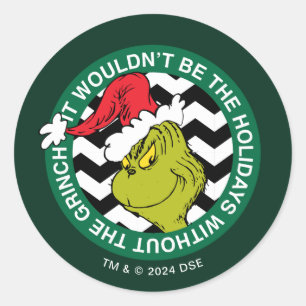 It Wouldn't Be the Holidays Without Grinch Classic Round Sticker