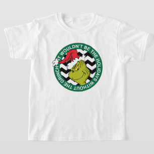 It Wouldn't Be the Holidays Without Grinch T-Shirt