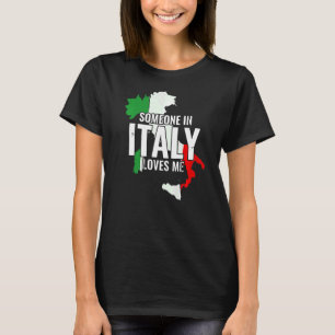 Italia   Italian Someone In Italy Loves Me T-Shirt