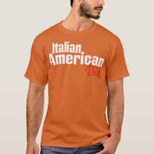 Italian American Dad Roots In Italy United States T-Shirt