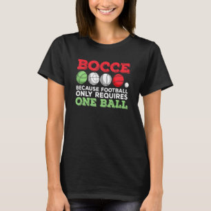 Italian Boccia For A Bocce Ball Player 1 T-Shirt