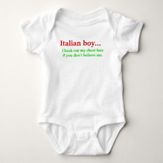 Italian boy... Check out my chest hair if you ... Baby Bodysuit
