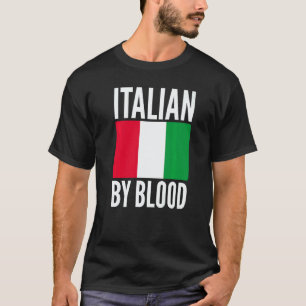 Italian By Blood Sarcastic Saying for Unisex Itali T-Shirt