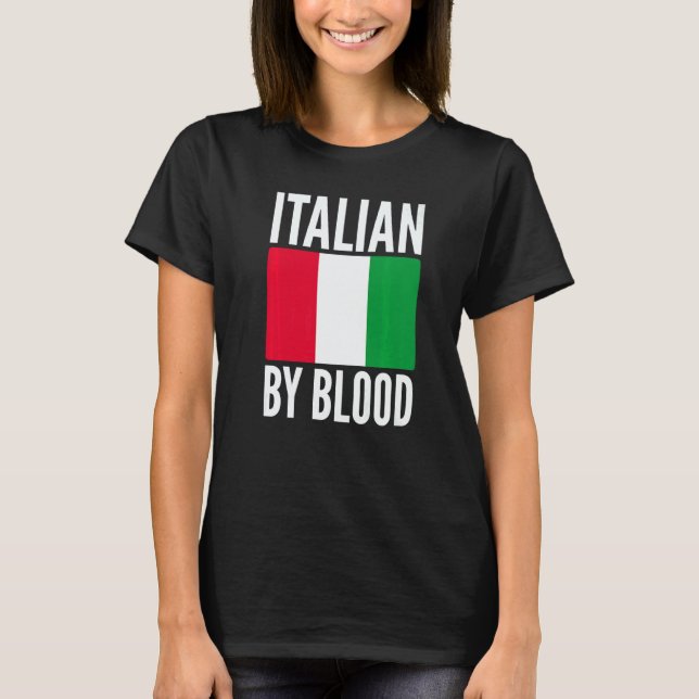 Italian By Blood Sarcastic Saying for Unisex Itali T-Shirt (Front)