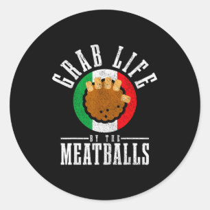 Italian Chef Grab Life By The Meat Funny Italy Ita Classic Round Sticker