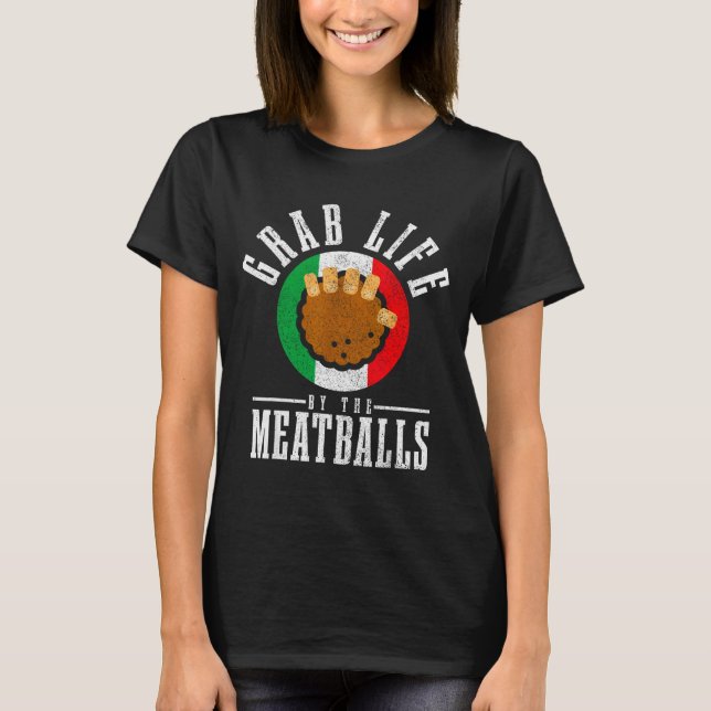 Italian Chef Grab Life By The Meat Funny Italy Ita T-Shirt (Front)