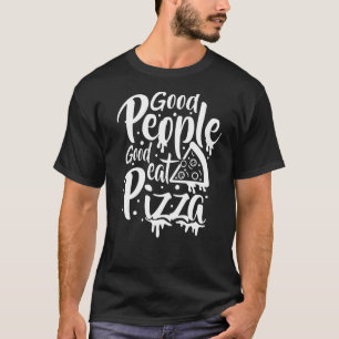 Italian Chef Pizza Maker Good People Eat Good Pizz T-Shirt
