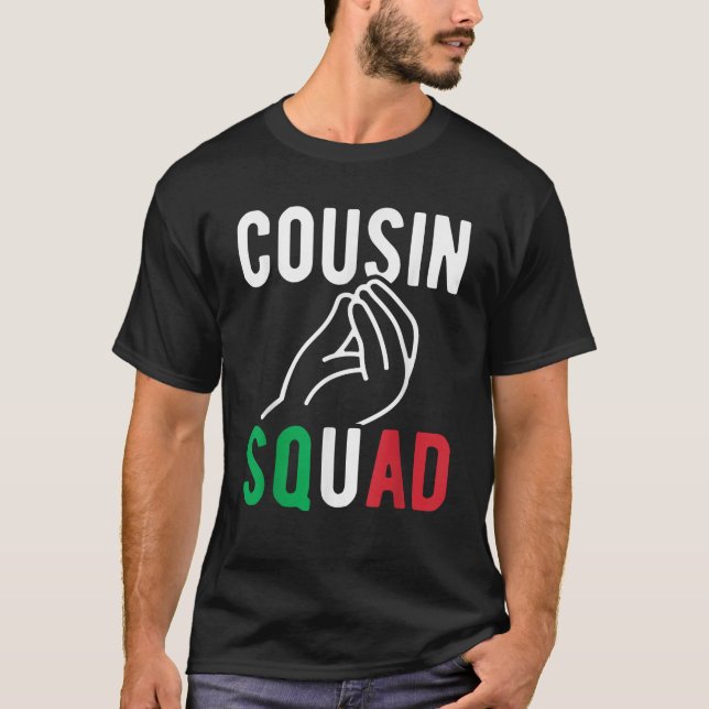 Italian Cousin Squad Funny Italian Cousins Family  T-Shirt (Front)