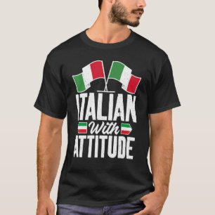 Italian Flag Italian With Attitude Italian T-Shirt