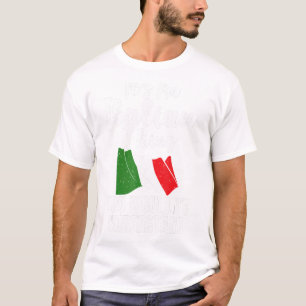Italian Flag Its An Italian Thing You Wouldnt Unde T-Shirt