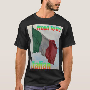 Italian Flag Proud To Be T-Shirt