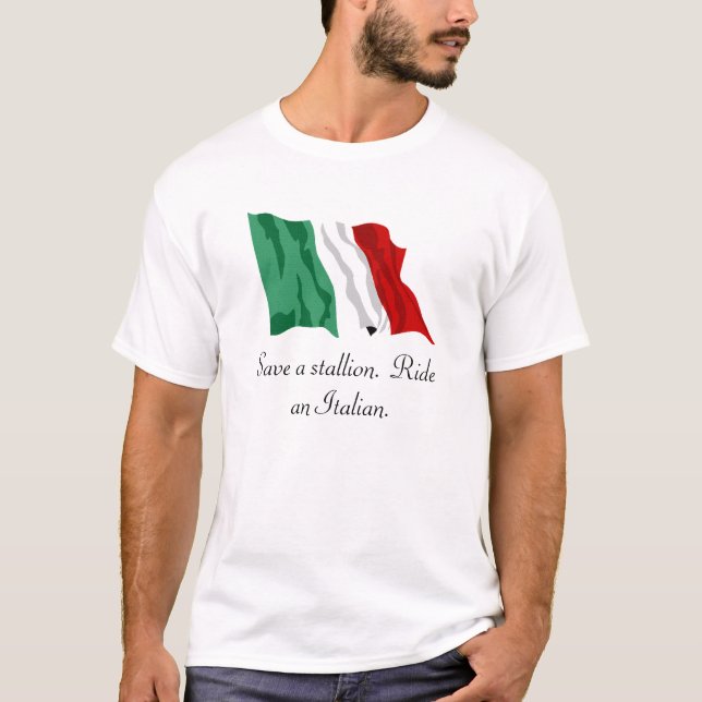 Italian-Flag, Save a stallion.  Ride an Italian. T-Shirt (Front)