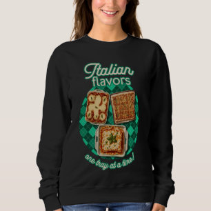 Italian Flavours One Tray at a Time Italy Food Lov Sweatshirt
