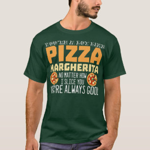 Italian Food Joke Pizzeria Neapolitan Margherita P T-Shirt