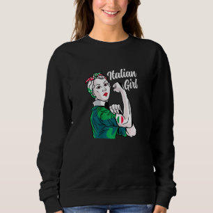 Italian Girl Italy Flag Culture Heritage Country R Sweatshirt
