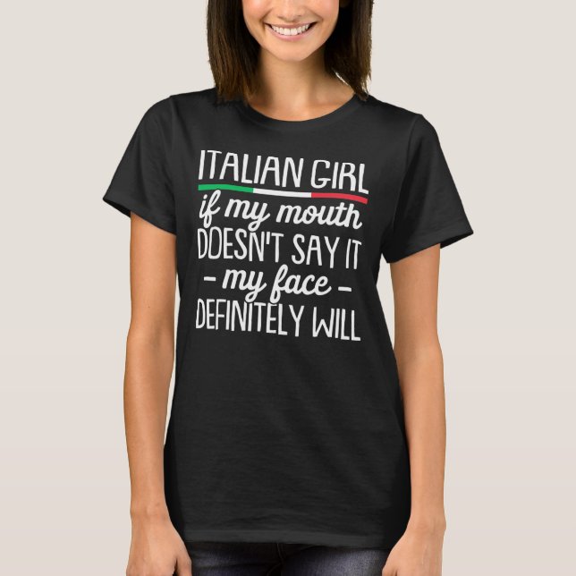 Italian Girl My Mouth Doesn't Say It Funny T-Shirt (Front)