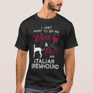 Italian Greyhound Dog Wine Owner Xmas Birthday T-Shirt