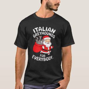 Italian Greyhound For Everybody Funny Santa Christ T-Shirt