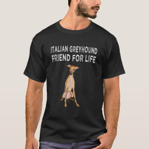 Italian Greyhound Friend For Life Dog Lover Friend T-Shirt