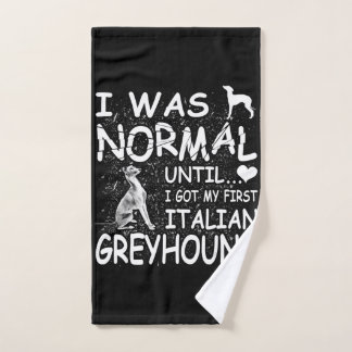 italian greyhound  i was normal until dirty design hand towel