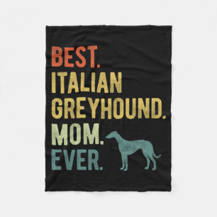 Italian Greyhound Mum Ever Dog Lovers Mother's Day Fleece Blanket