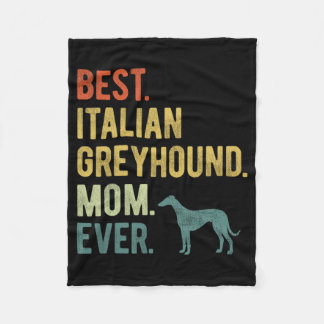 Italian Greyhound Mum Ever Dog Lovers Mother's Day Fleece Blanket