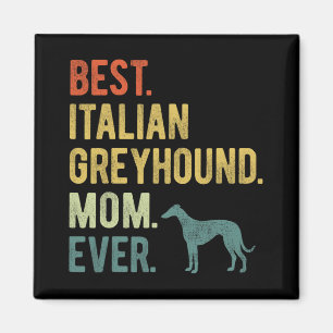 Italian Greyhound Mum Ever Dog Lovers Mother's Day Magnet