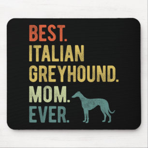 Italian Greyhound Mum Ever Dog Lovers Mother's Day Mouse Mat