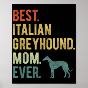 Italian Greyhound Mum Ever Dog Lovers Mother's Day Poster